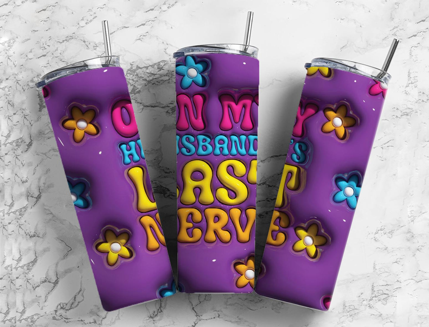 On My Husbands Last Nerve Tumbler | Funny Wife Tumblers | 20oz Tumblers