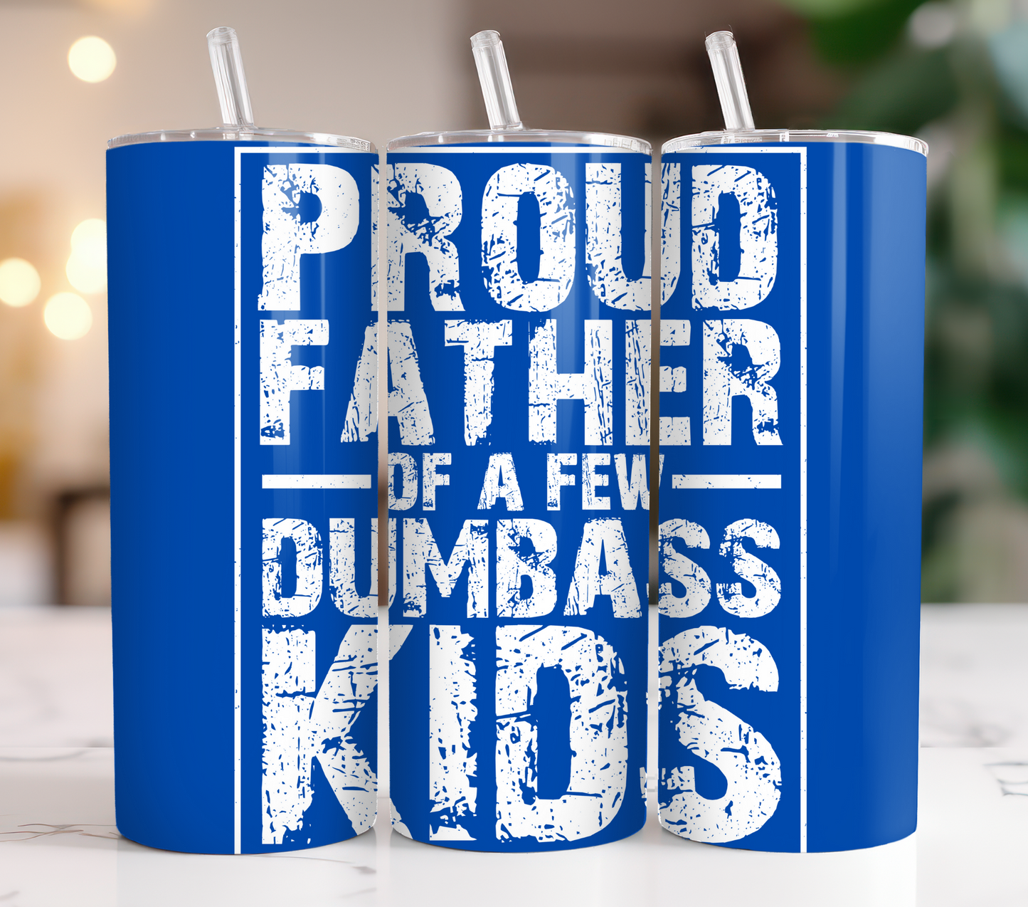 Dad Vibes | Proud Father of a Few Dumbass kids | Tumblers for Dad | 20oz Sublimation Tumblers