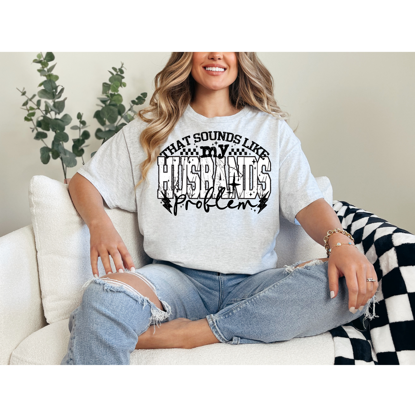 That Sounds Like My Husbands Problem | DTF Designs