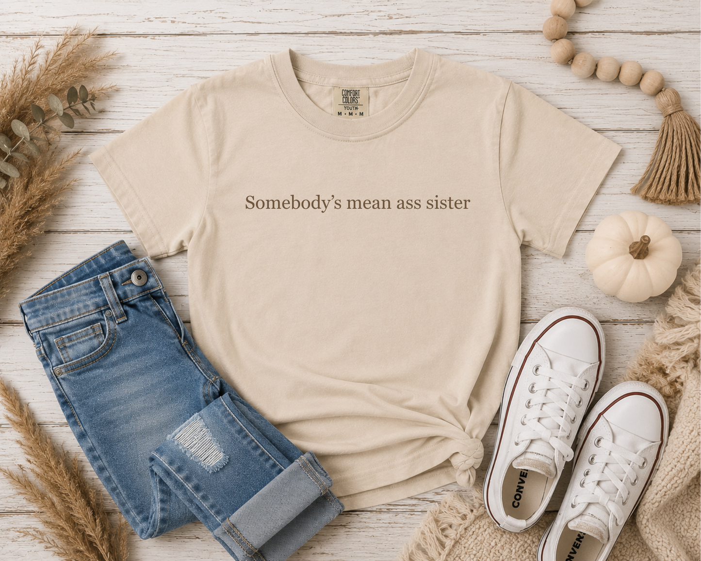 Somebody's Mean Ass Sister Graphic T-Shirt | Funny Sister Tee | Adult Sizes