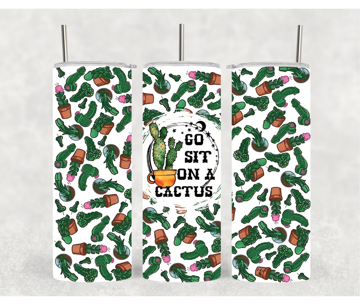 Go Sit On A Cactus | Funny Tumblers | 20oz Tumblers