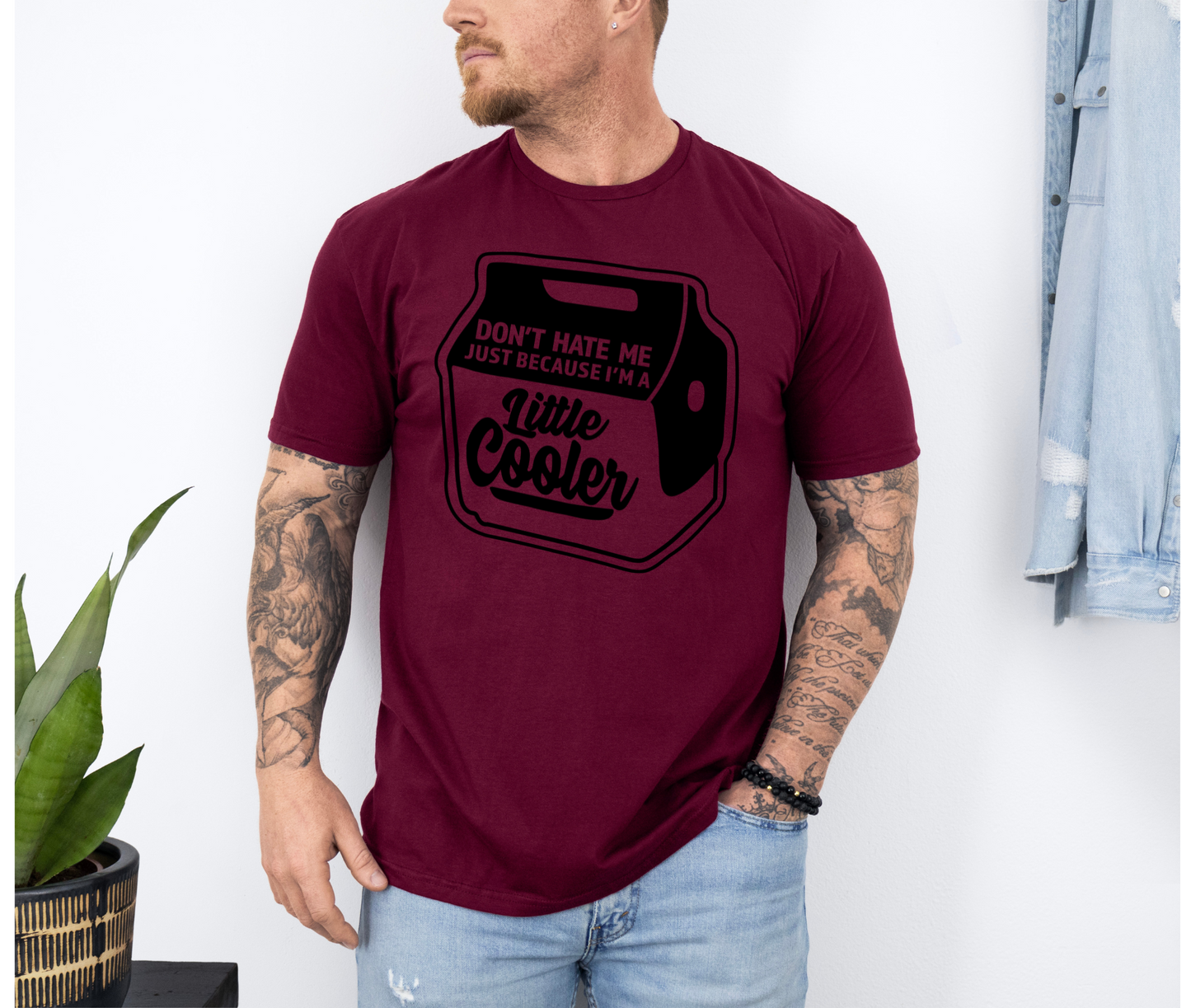 Don't Hate Me Just Because I'm A Little Cooler | Funny Tees | DTF Design