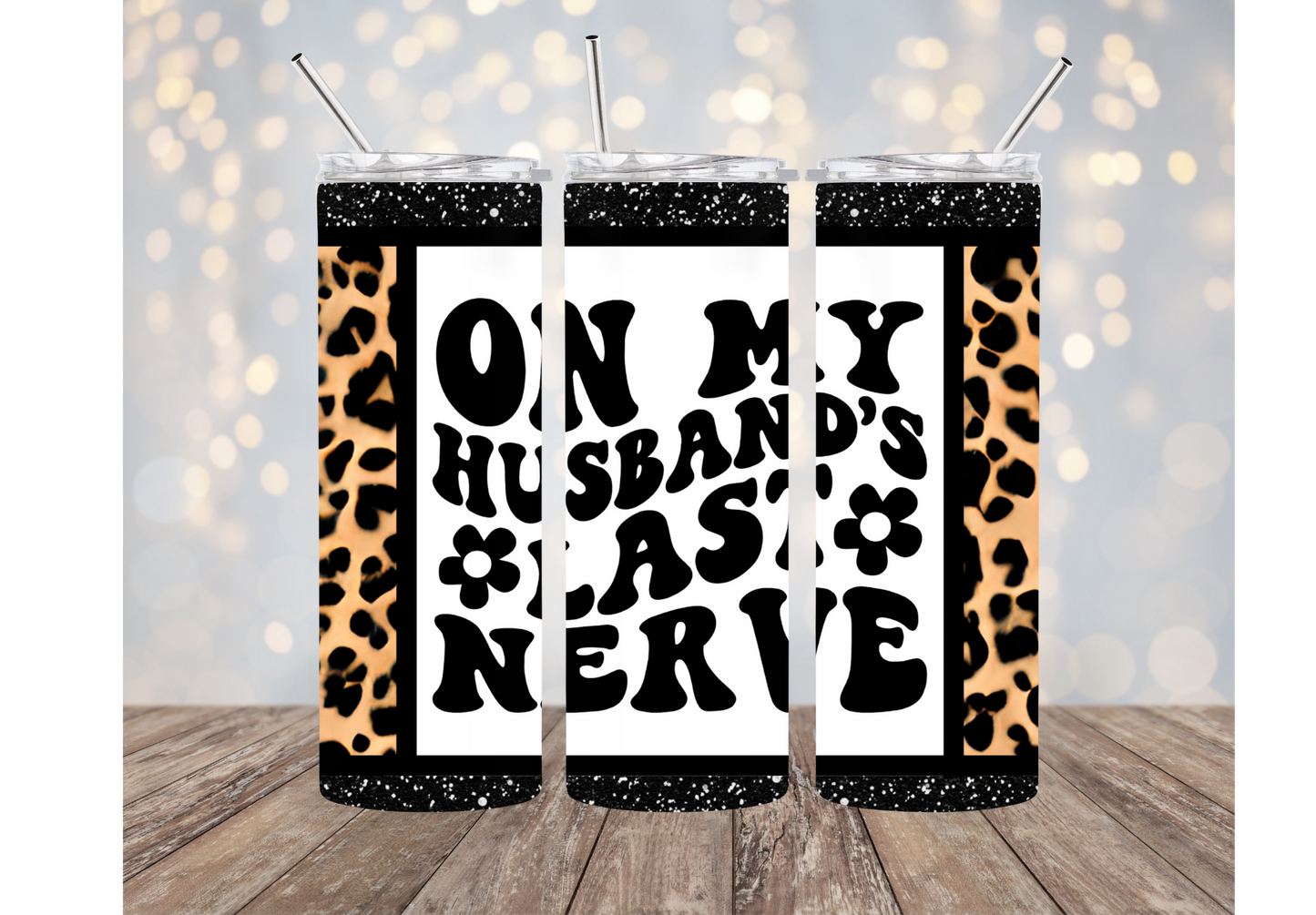 On My Husbands Last Nerve Tumbler | Funny Wife Tumblers | 20oz Tumblers