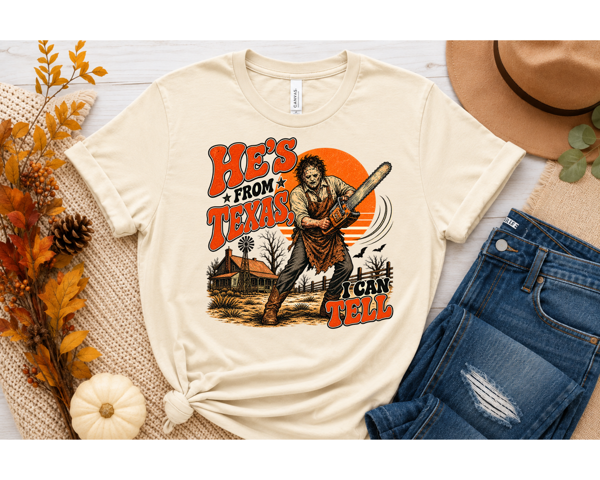 He’s From Texas I Can Tell Horror Graphic T-Shirt