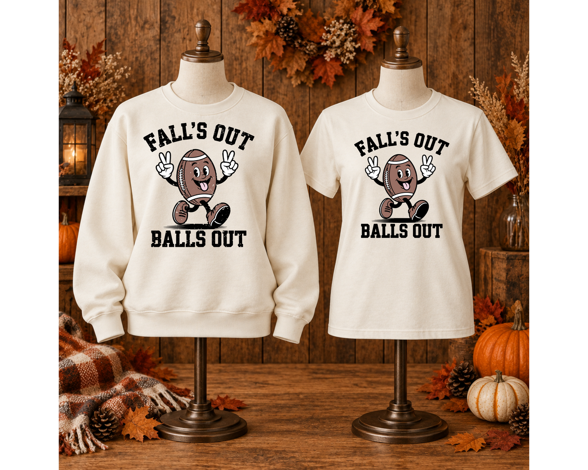 Fall’s Out Balls Out Tee | Fall's Out Balls Out Sweatshirt