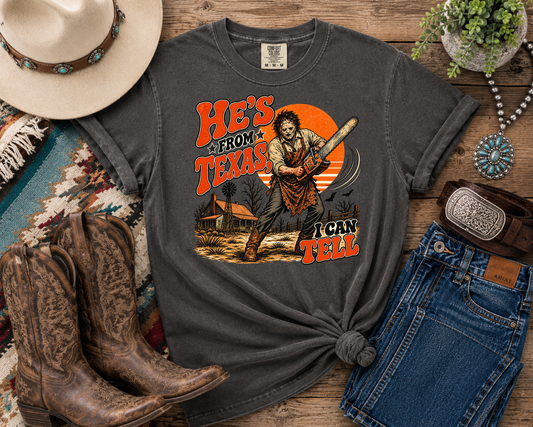 He’s From Texas I Can Tell Horror Graphic T-Shirt