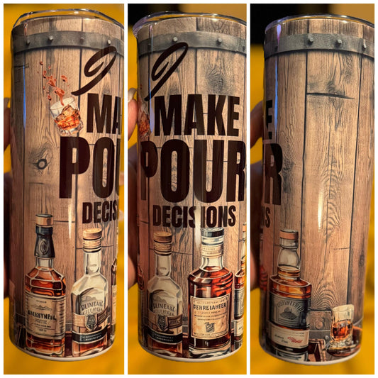 I Make Pour Decisions | Iced Tea Tumbler | 20oz Tumblers