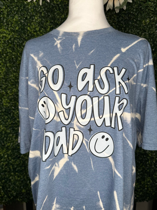 Go Ask Your Dad T-Shirt| Mom Life | DTF Images