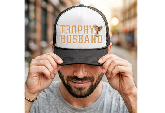 Trophy Husband Hat | Funny Trucker Hats