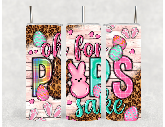 Oh For Peeps Sake Tumbler | Peeps Tumbler | 20oz Tumbler |  Easter Tumblers