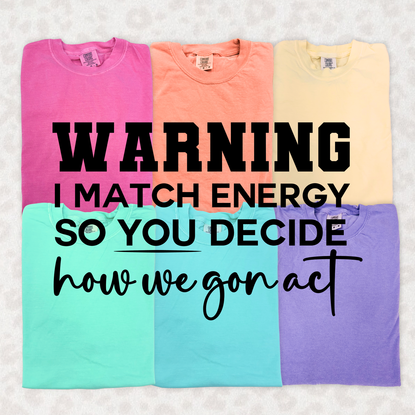 Warning I Match Energy Graphic Tee | Sassy Statement Shirt | Trendy Boutique T-Shirt