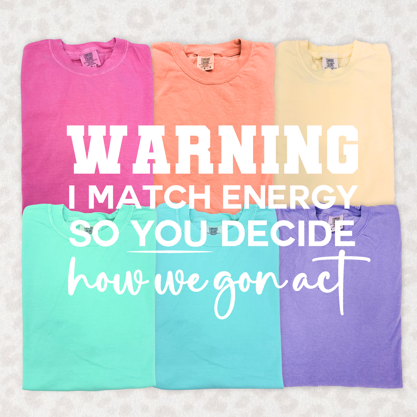 Warning I Match Energy Graphic Tee | Sassy Statement Shirt | Trendy Boutique T-Shirt