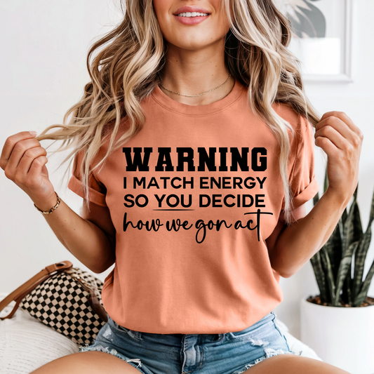 Warning I Match Energy Graphic Tee | Sassy Statement Shirt | Trendy Boutique T-Shirt