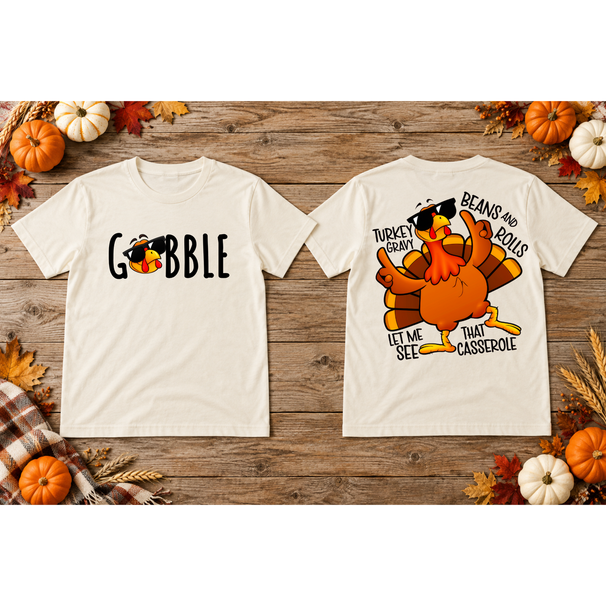 Gobble Turkey Thanksgiving T-Shirt | Let Me See That Casserole