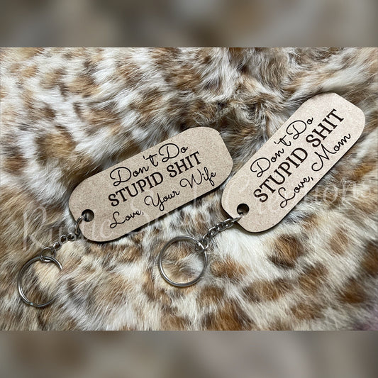 Don’t Do Stupid Shit Keychain | Funny Gift | Funny Keychain Sayings | Custom Keychains | Gift For Teenagers | Keychain Humor