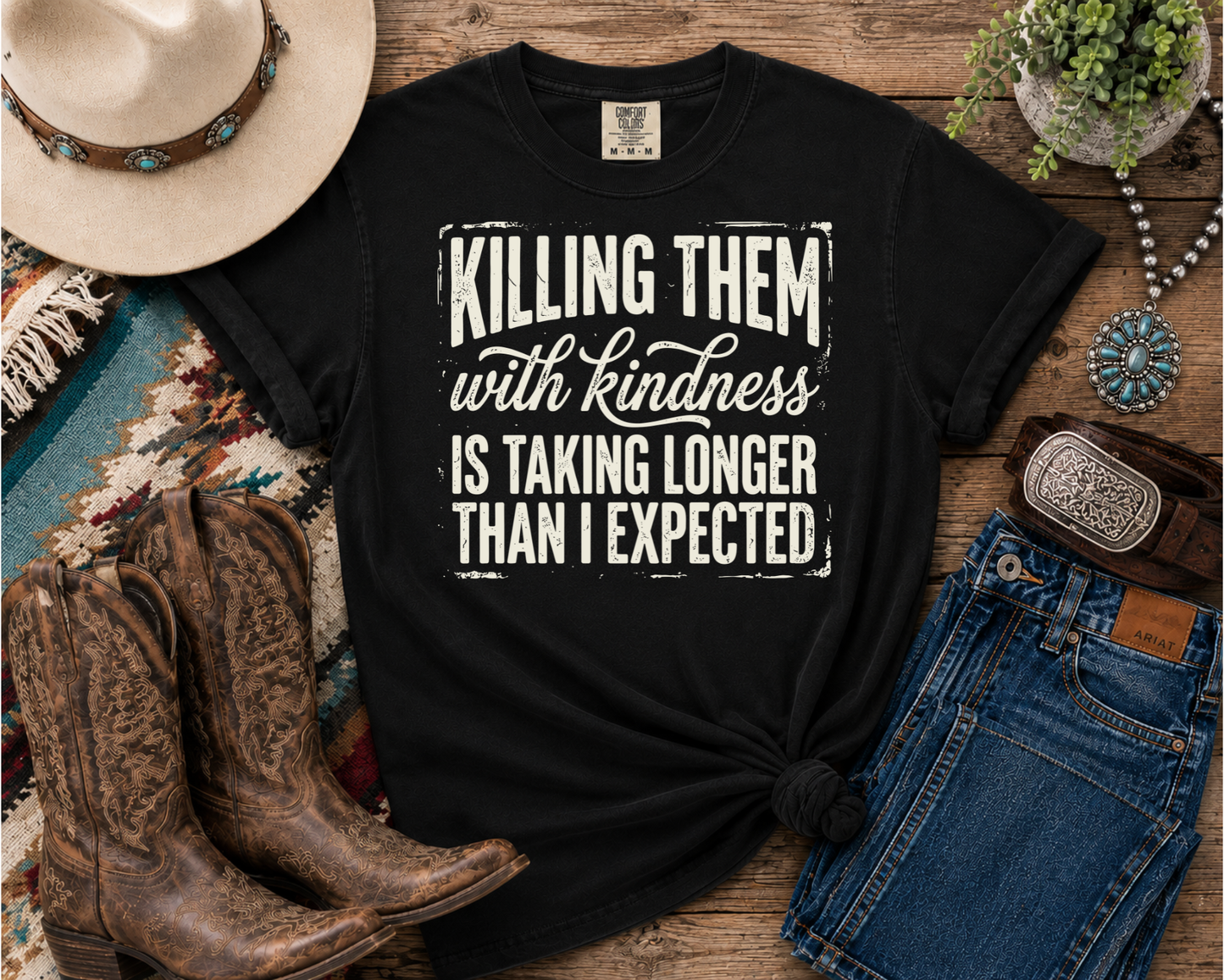 Killing Them with Kindness Is Taking Longer Than I Expected Graphic T-Shirt | Funny Sarcastic Tee