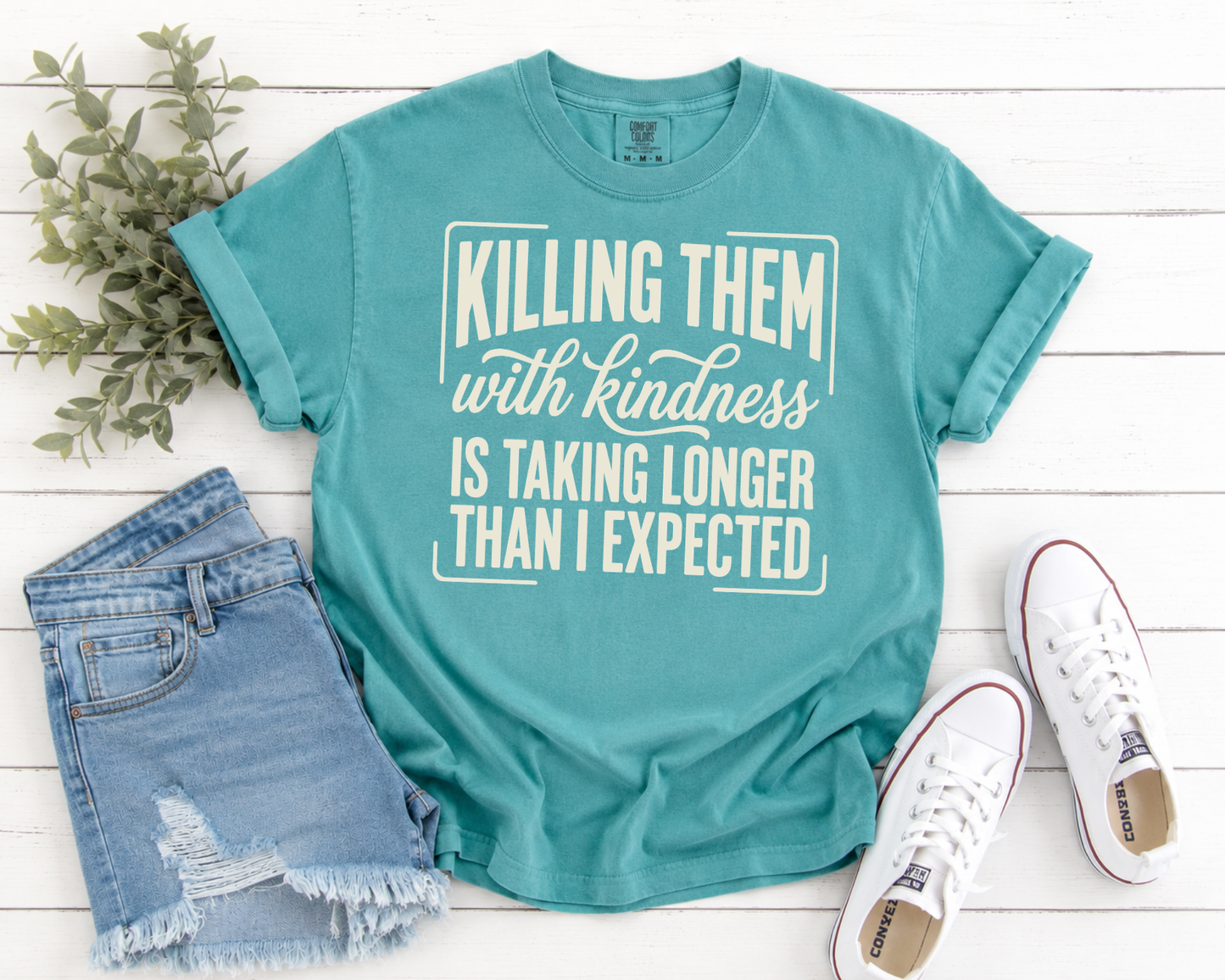Killing Them with Kindness Is Taking Longer Than I Expected Graphic T-Shirt | Funny Sarcastic Tee
