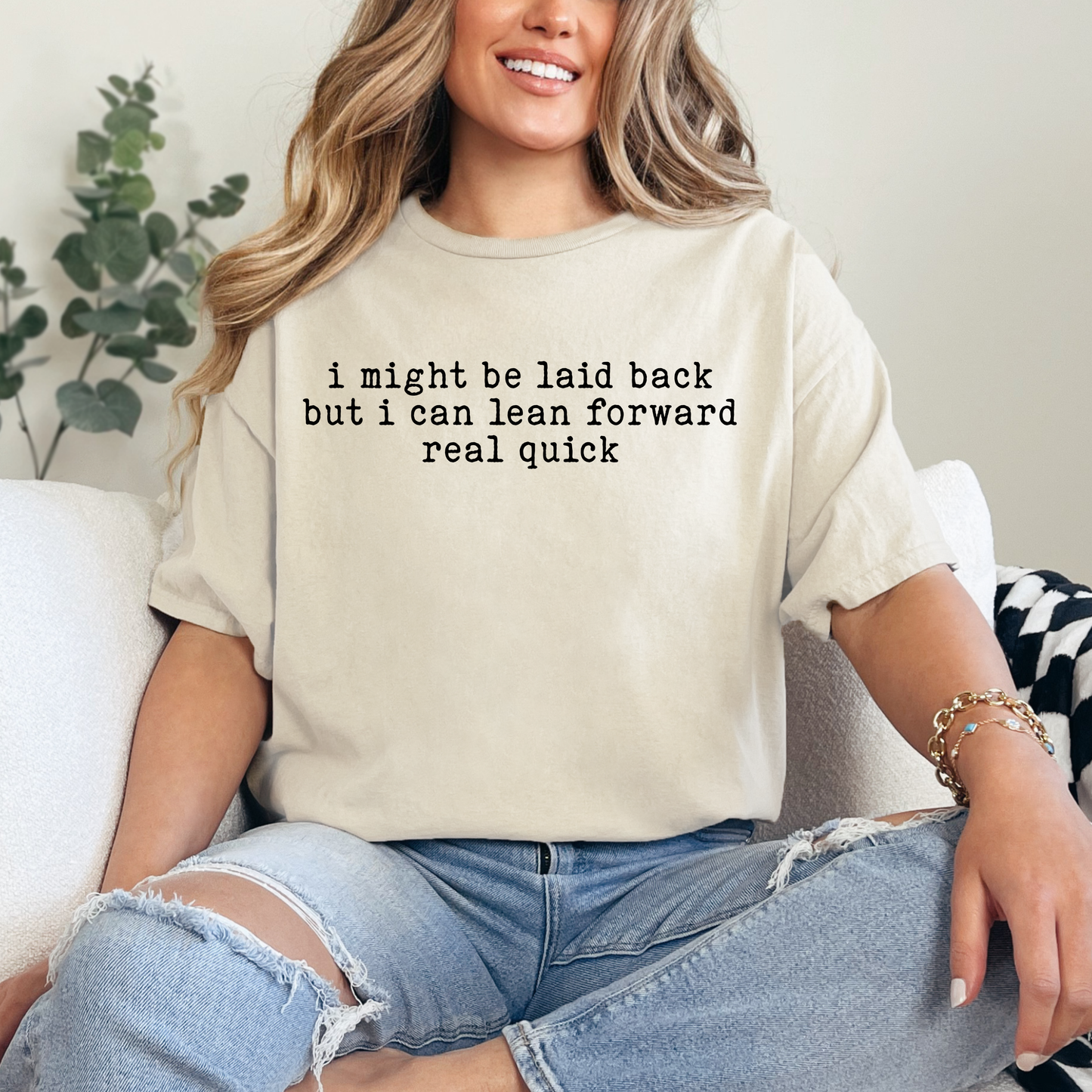 I Might Be Laid Back But I Can Lean Forward Real Quick Shirt | Funny Sassy Graphic Tee | Cute Attitude Shirt | Boutique Tee
