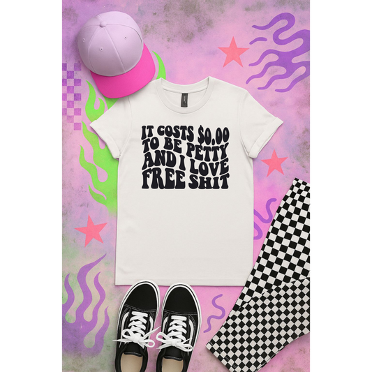 It Costs $0.00 to Be Petty Graphic Tee – Funny Sassy T-Shirt