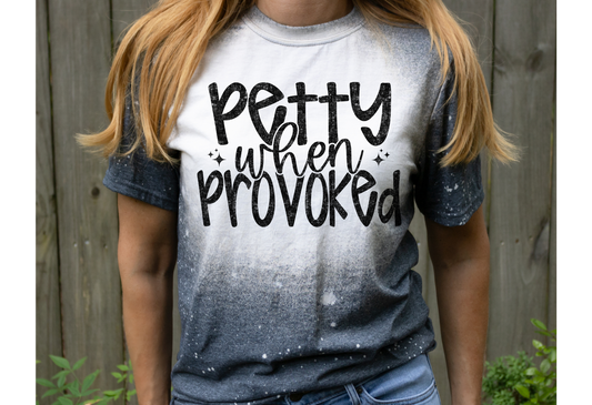 Petty When Provoked Graphic Tee