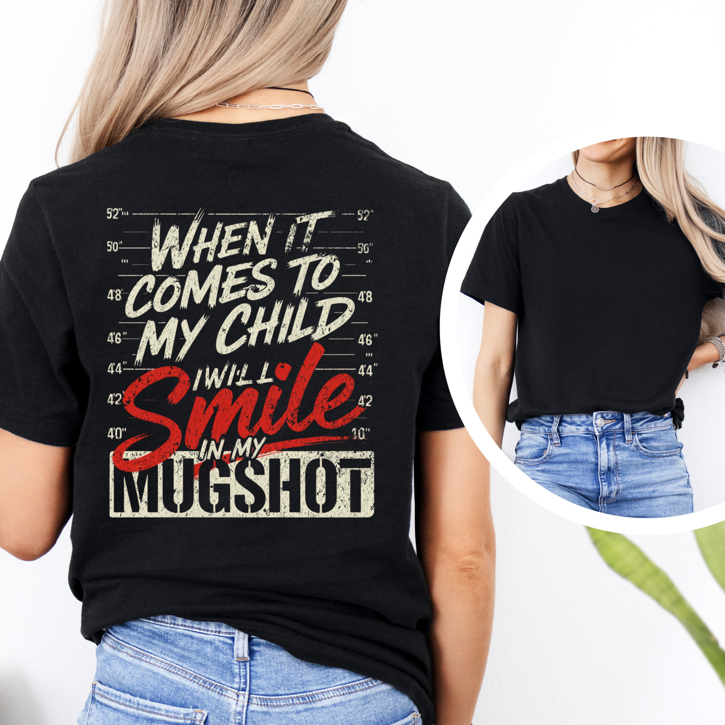 When It Comes to My Child I’ll Smile in My Mugshot Tee or Hoodie