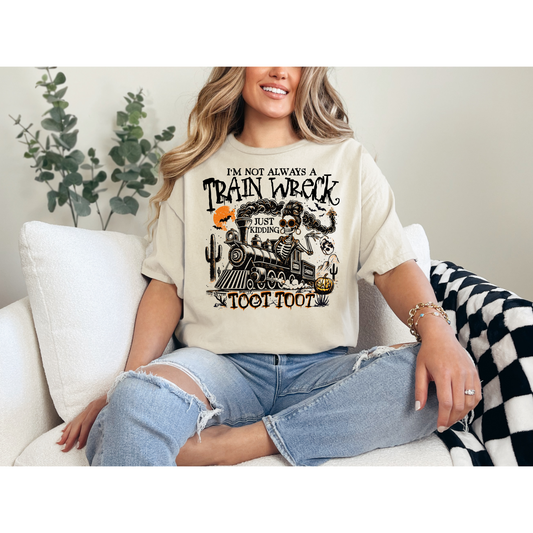 I’m Not Always a Train Wreck Graphic Tee | Funny Skeleton Train Halloween Shirt