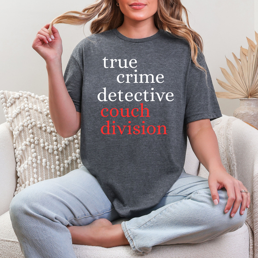 True Crime Graphic Tee & Sweatshirt – Murder Shows, Couch Detective, True Crime Obsessed